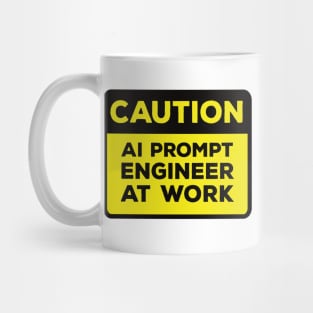 Funny Yellow Road Sign - Caution AI Prompt Engineer at Work Mug